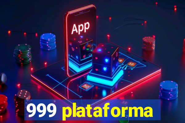 999 plataforma